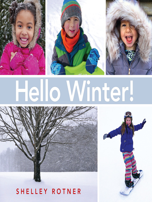 Title details for Hello Winter! by Shelley Rotner - Available